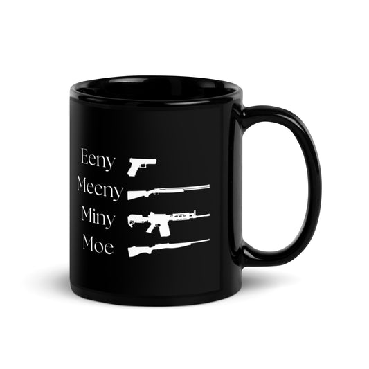 Eeny, Meeny, Miny, Moe - Black Glossy Mug