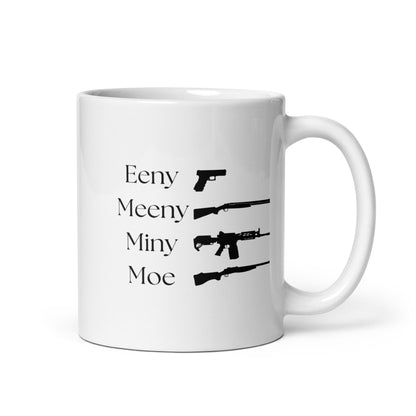 Eeny, Meeny, Miny, Moe - White glossy mug