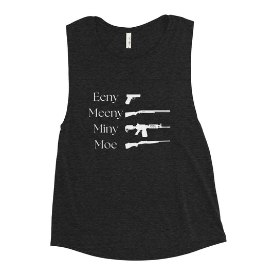 Eeny, Meeny, Miny, Moe - Ladies’ Muscle Tank