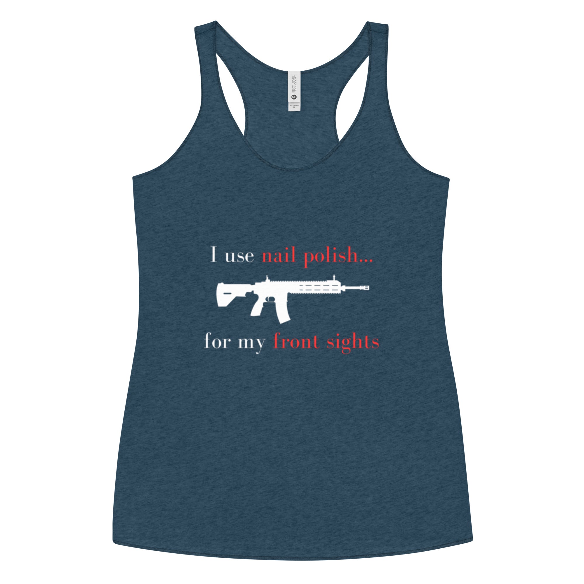 I use nail polish...for my front sights - Women's Racerback Tank
