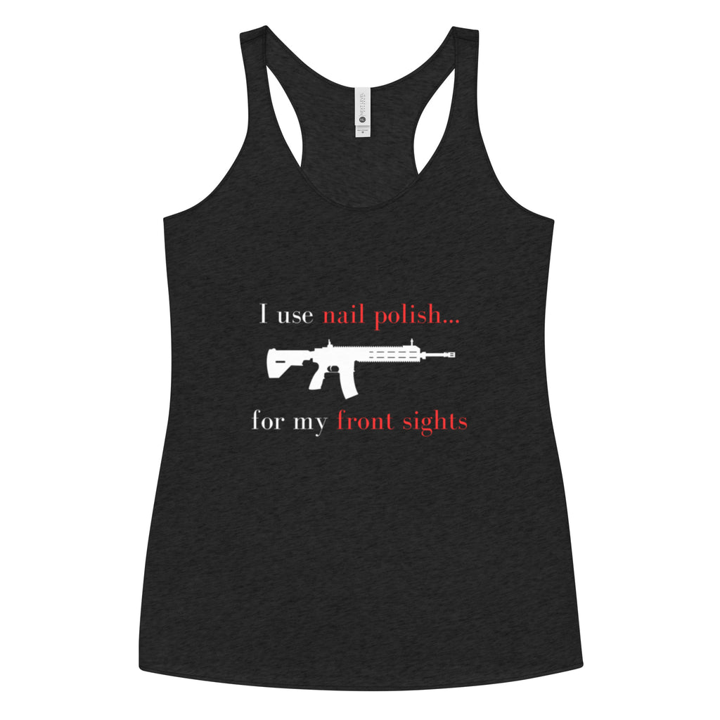 I use nail polish...for my front sights - Women's Racerback Tank