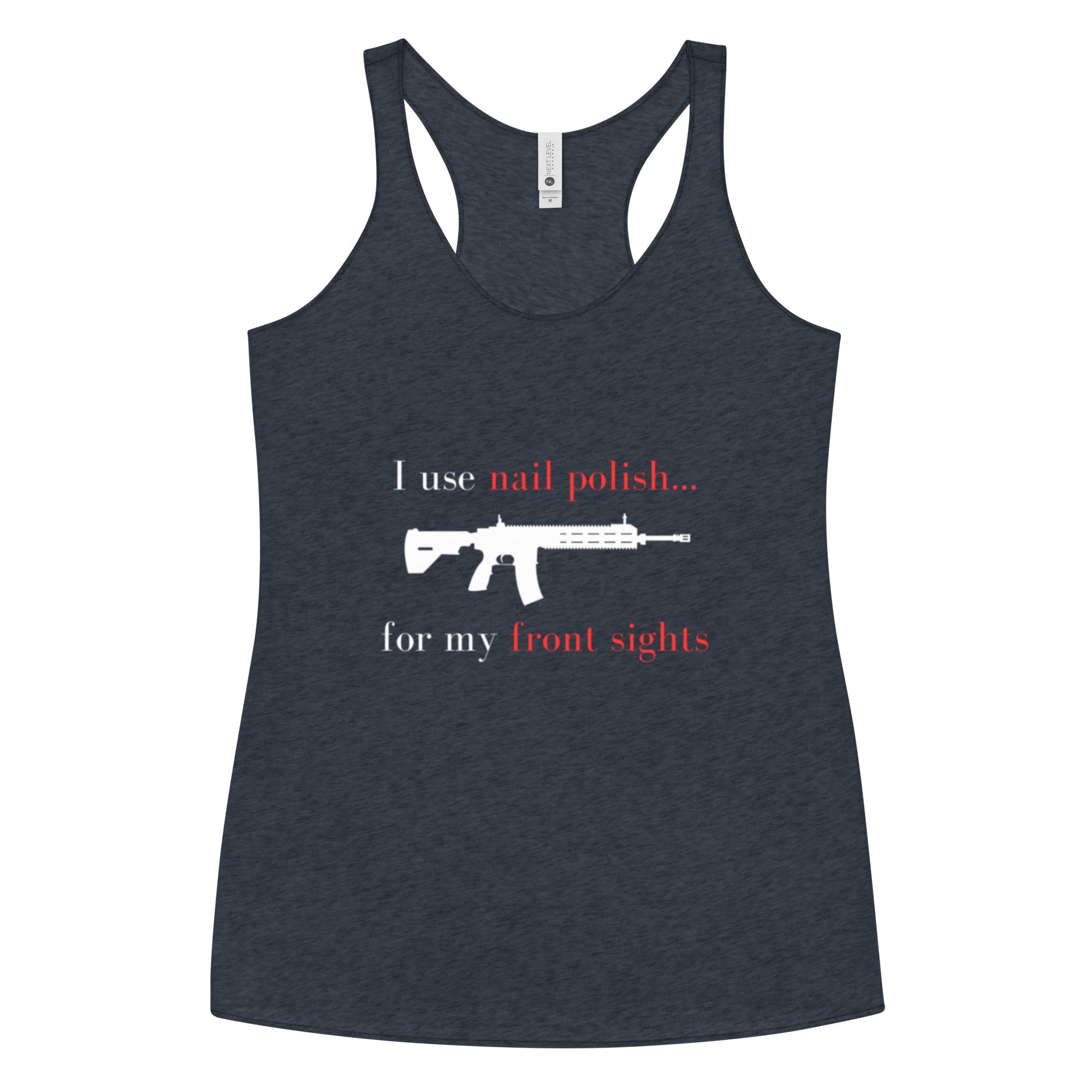 I use nail polish...for my front sights - Women's Racerback Tank